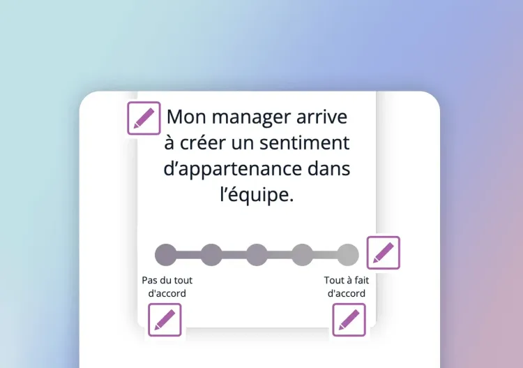 Question d'enquête IDTree personnalisable : « Mon manager arrive à créer un sentiment d'appartenance dans l'équipe »