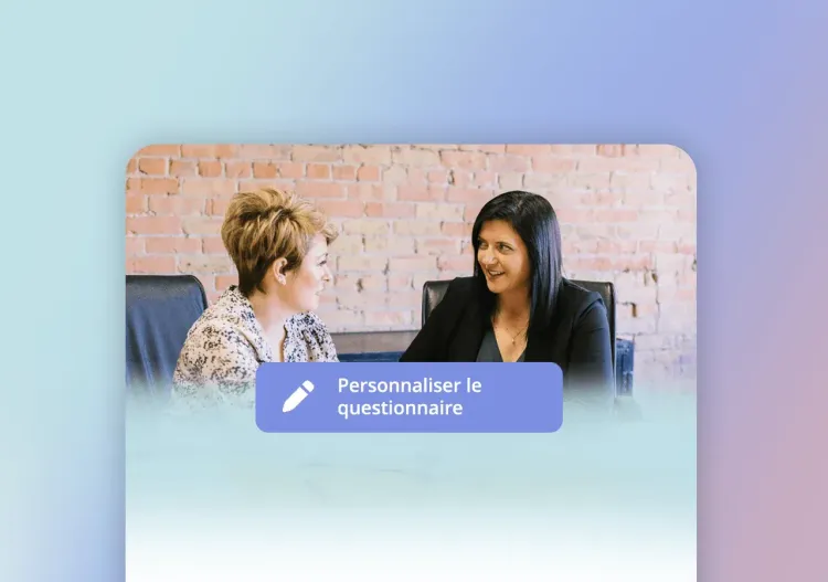Deux femmes en échange, avec le bouton Personnaliser le questionnaire